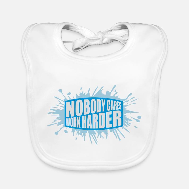 nobody cares work harder Baby Bio-Lätzchen