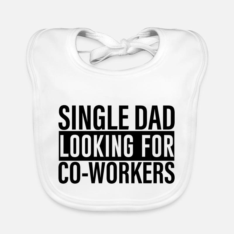 Single Dad Looking For Co-workers 4 Organic Baby Bibs