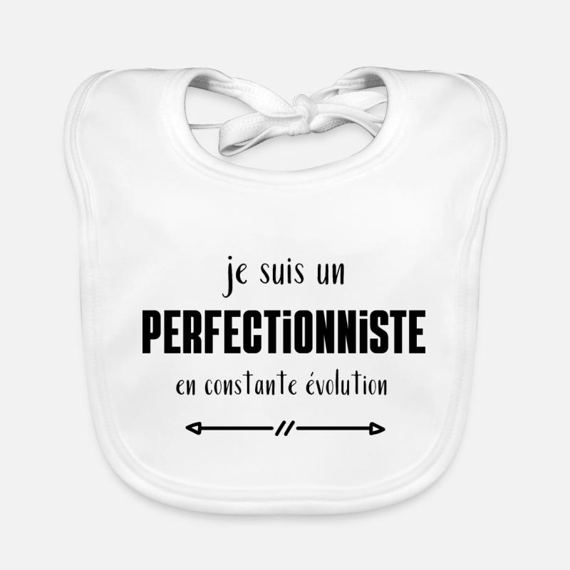 Je suis un perfectionniste en constante évolution Bavoir bio Bébé