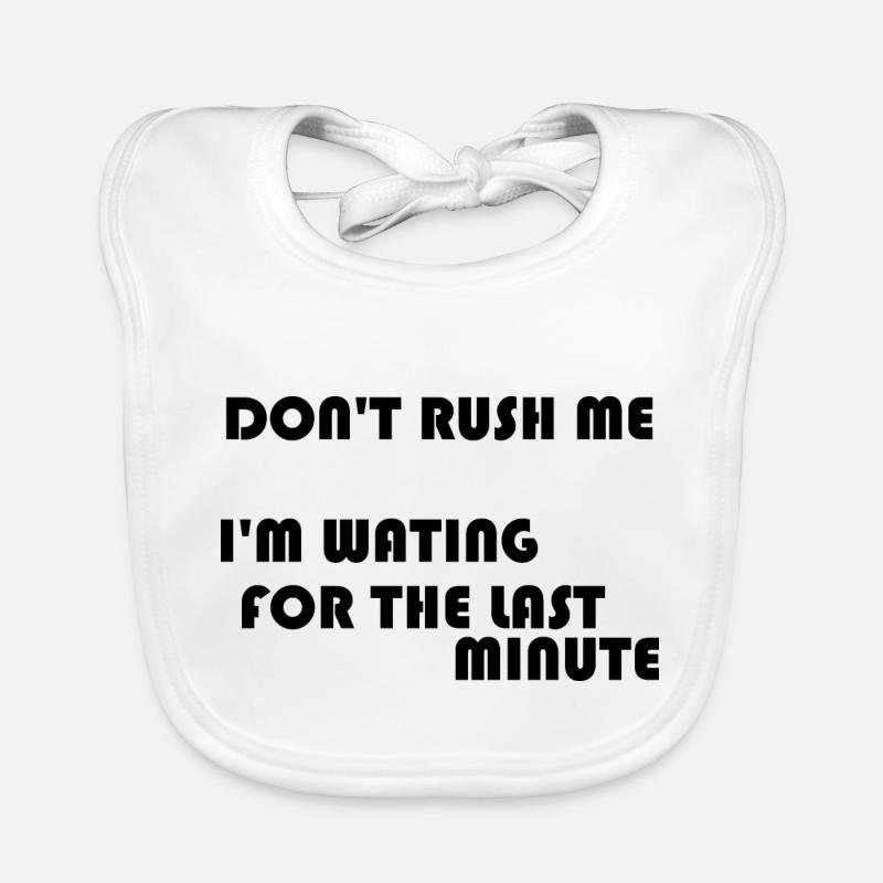DON'T RUSH ME Organic Baby Bibs
