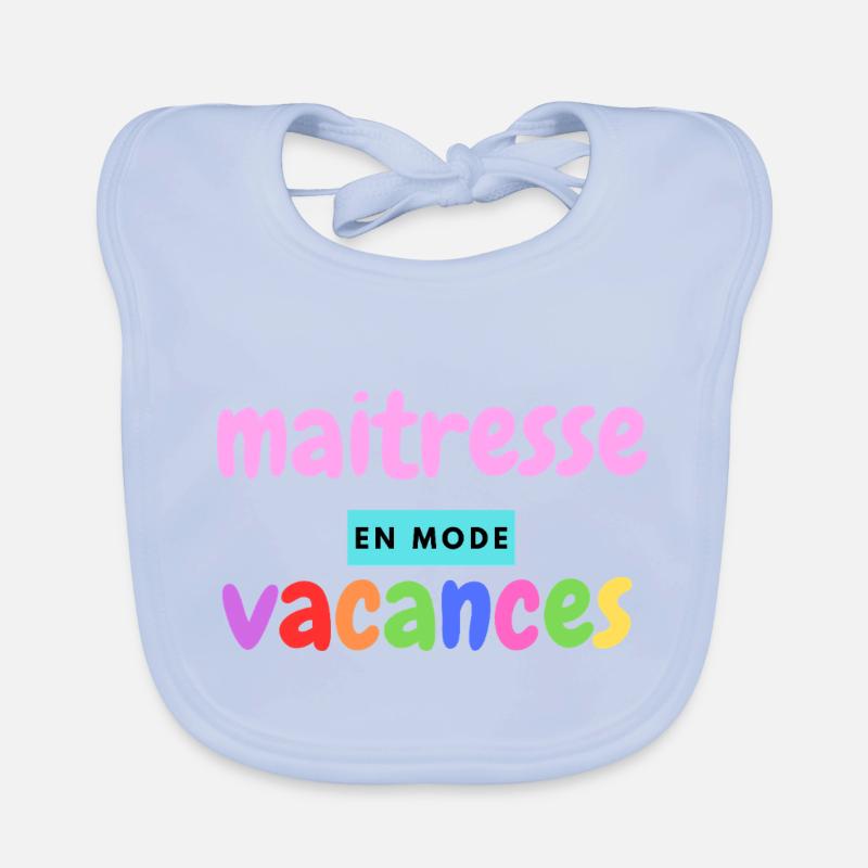 Maîtresse en mode vacances, cadeau maitraisse Bavoir bio Bébé