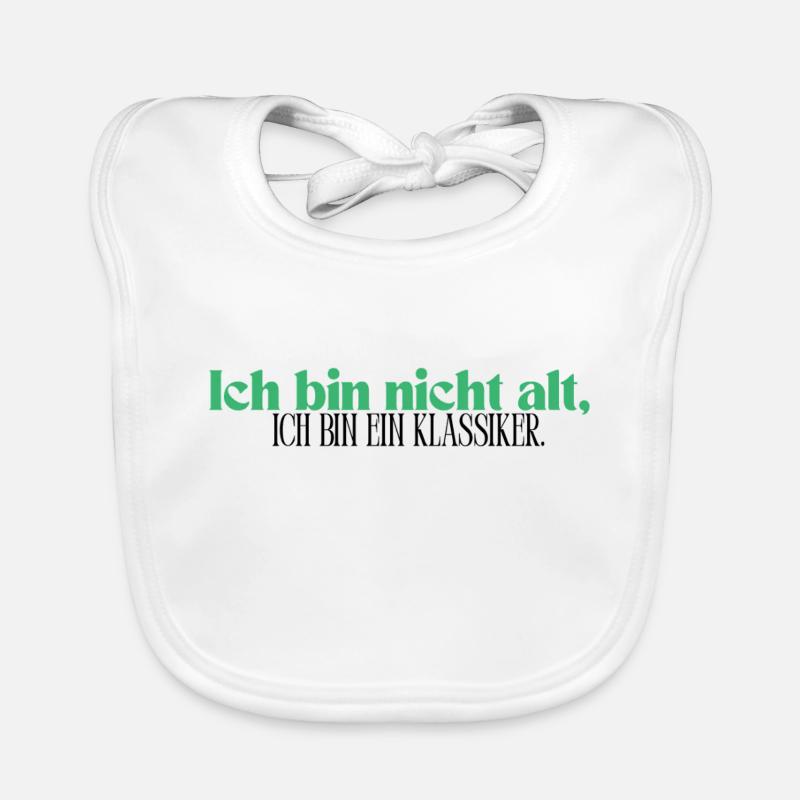 Ich bin nicht alt, ich bin ein Klassiker - Baby Bio-Lätzchen - Weiß