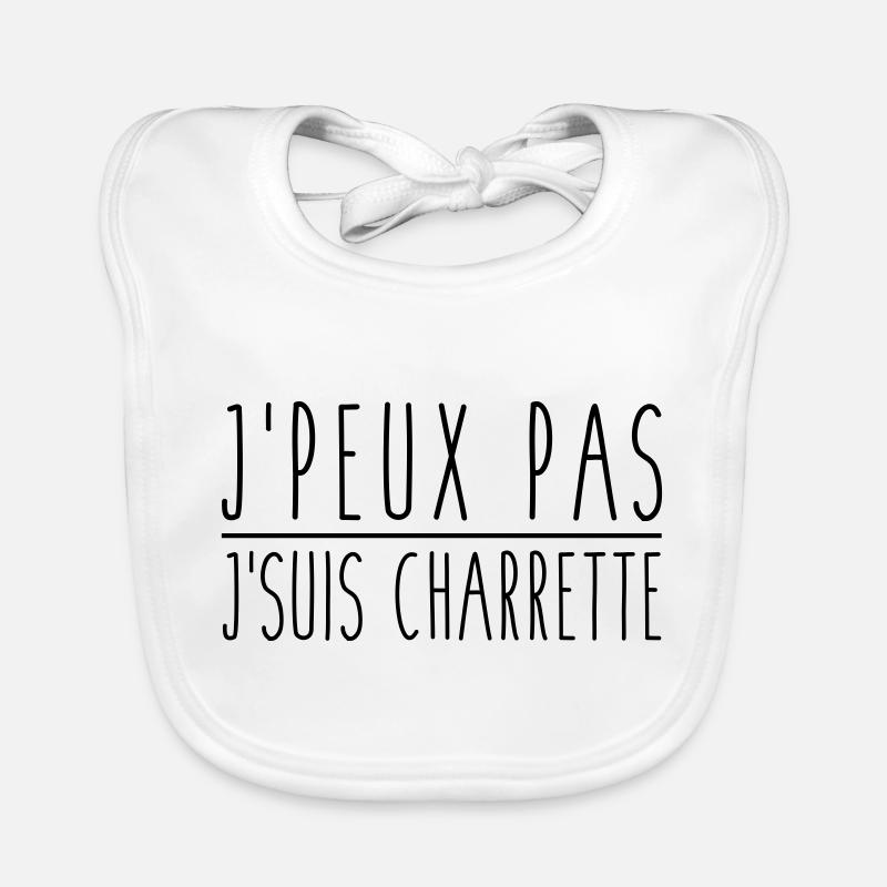 Je peux pas j'suis charrette - Bavoir bio Bébé - blanc