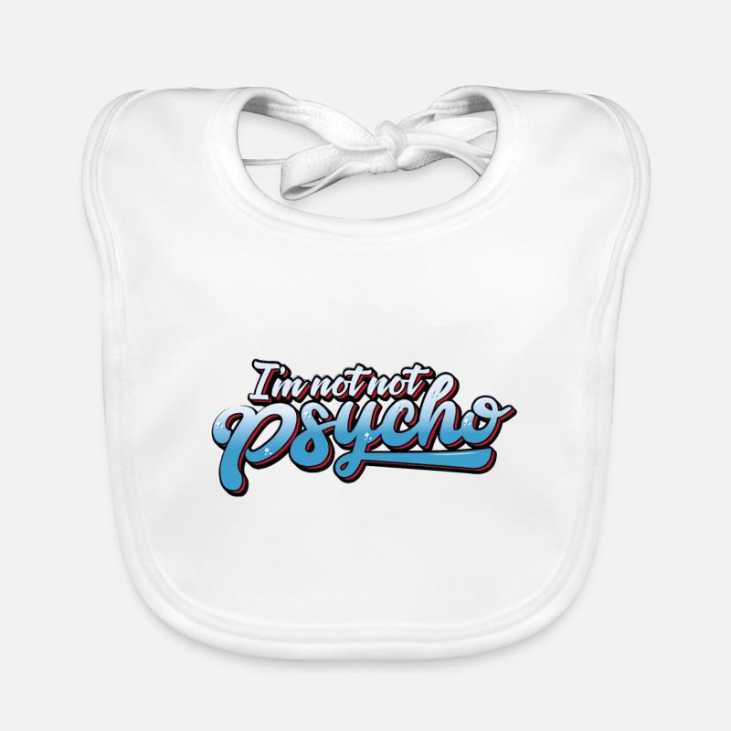 FOU: Je ne suis pas pas Psycho Bavoir bio Bébé
