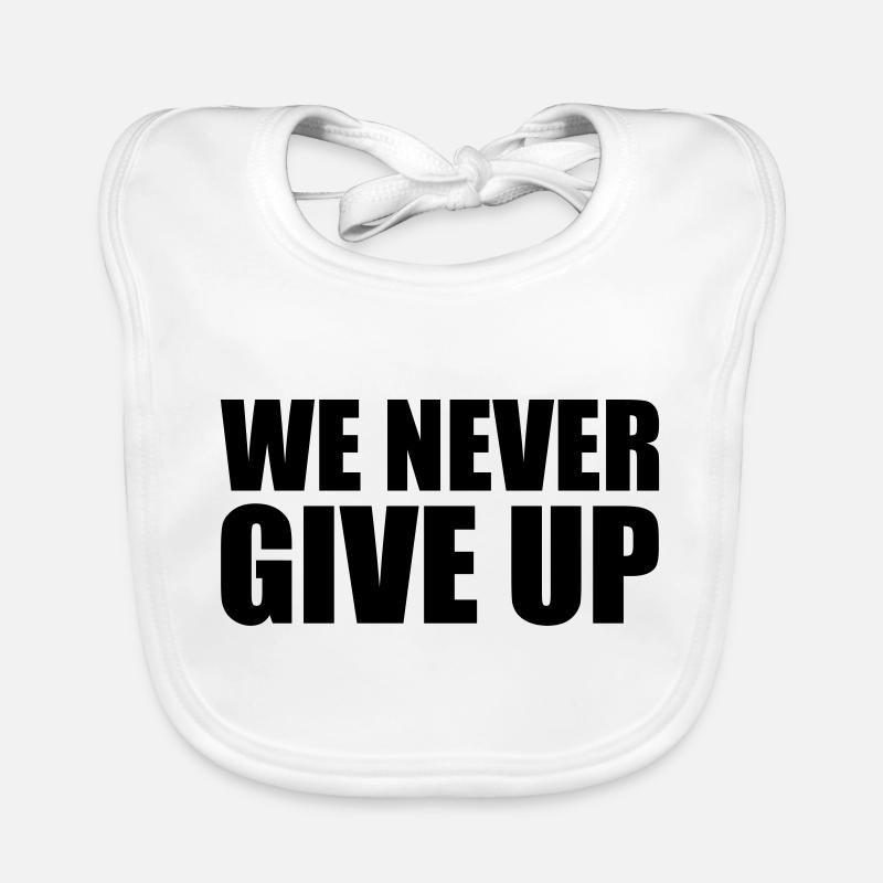 we never give up never give up team crew we sp Organic Baby Bibs
