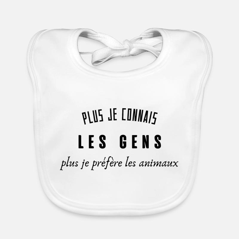 plus je connais les gens plus je préfère l'animal - Bavoir bio Bébé - blanc