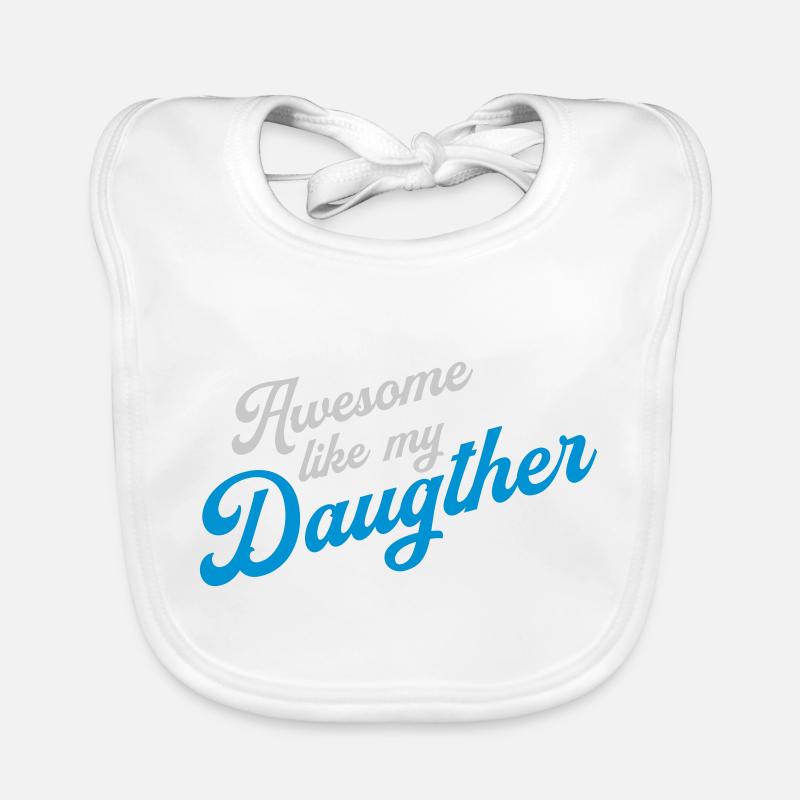 Awesome Like My Daughter Organic Baby Bibs