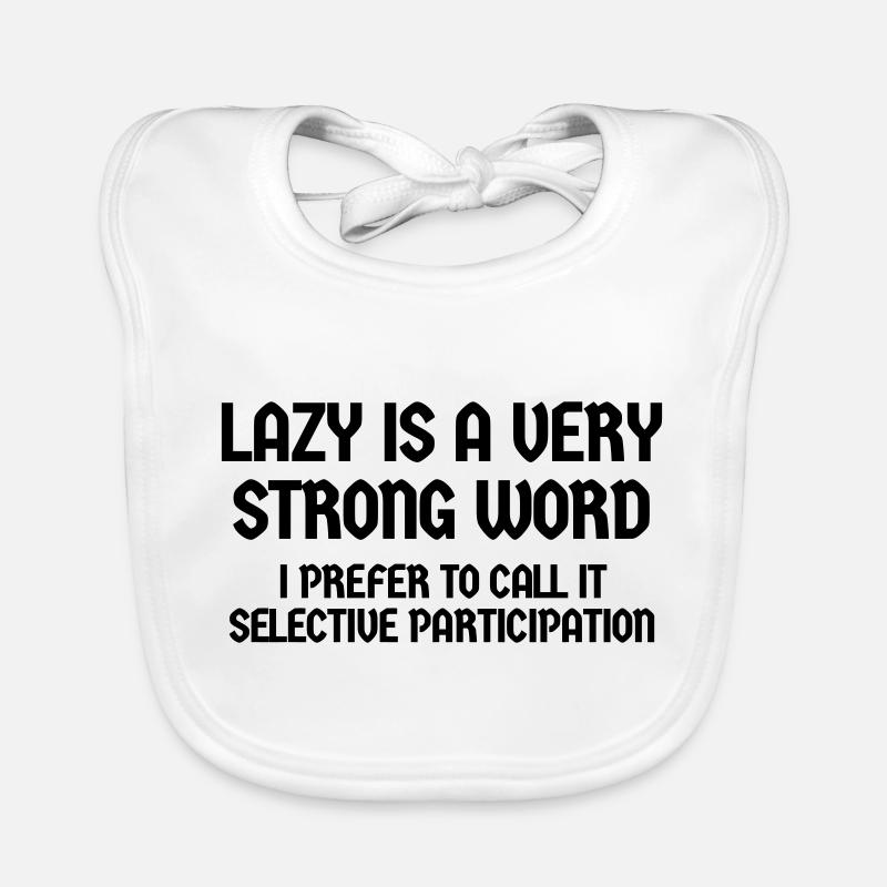 LAZY IS SELECTIVE PARTICIPATION Organic Baby Bibs