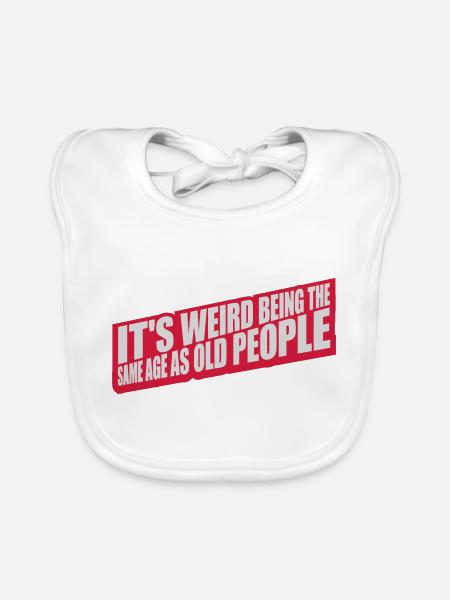 being old people age - Organic Baby Bibs - white - Front