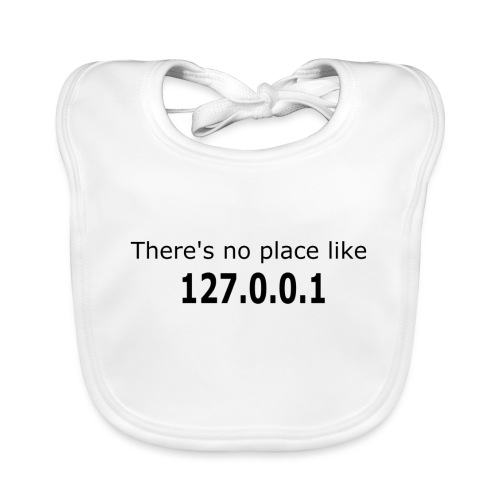 No place like 127.0.0.1 t-shirt - Bio-slabbetje voor baby's