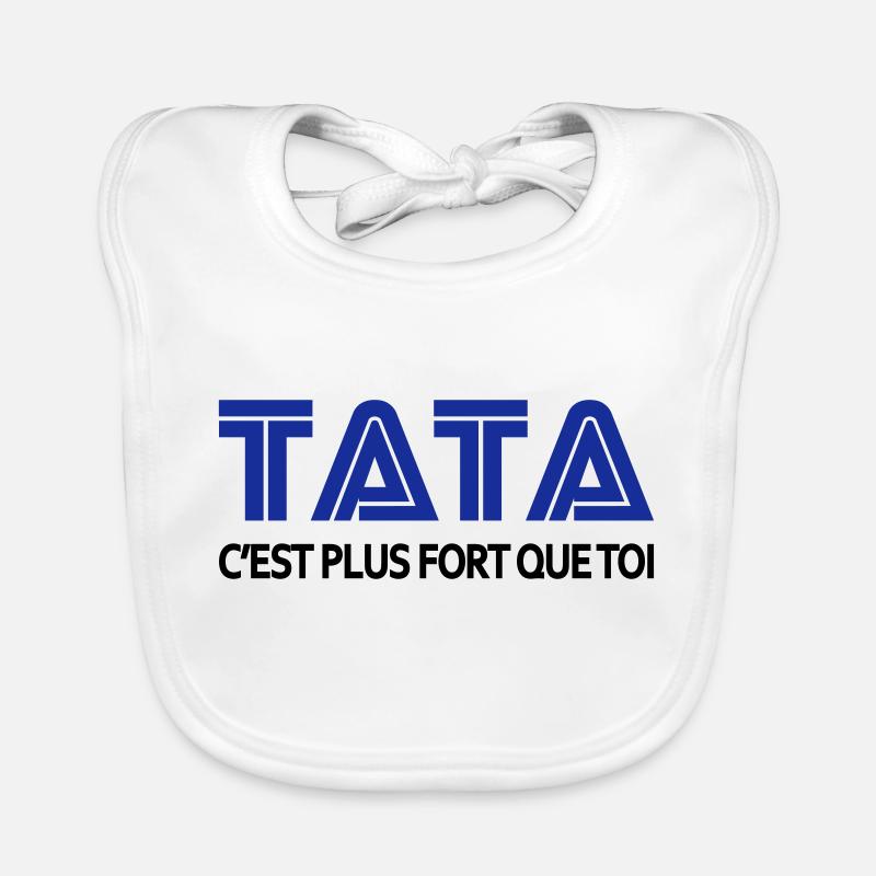 Tata c'est plus fort que toi Bavoir bio Bébé
