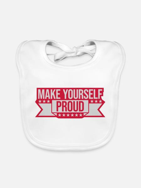make yourself proud Zitat - Baby Bio-Lätzchen - Weiß - Vorne