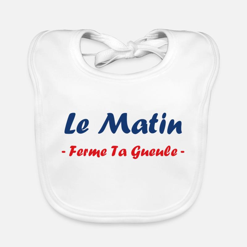 Le matin ferme ta gueule Bavoir bio Bébé