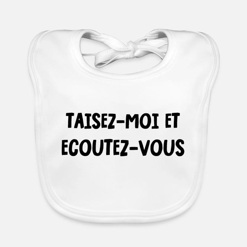 taisez-moi et écoutez-vous Bavoir bio Bébé