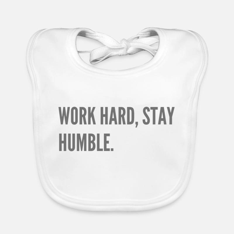 Work hard, stay humble. Organic Baby Bibs