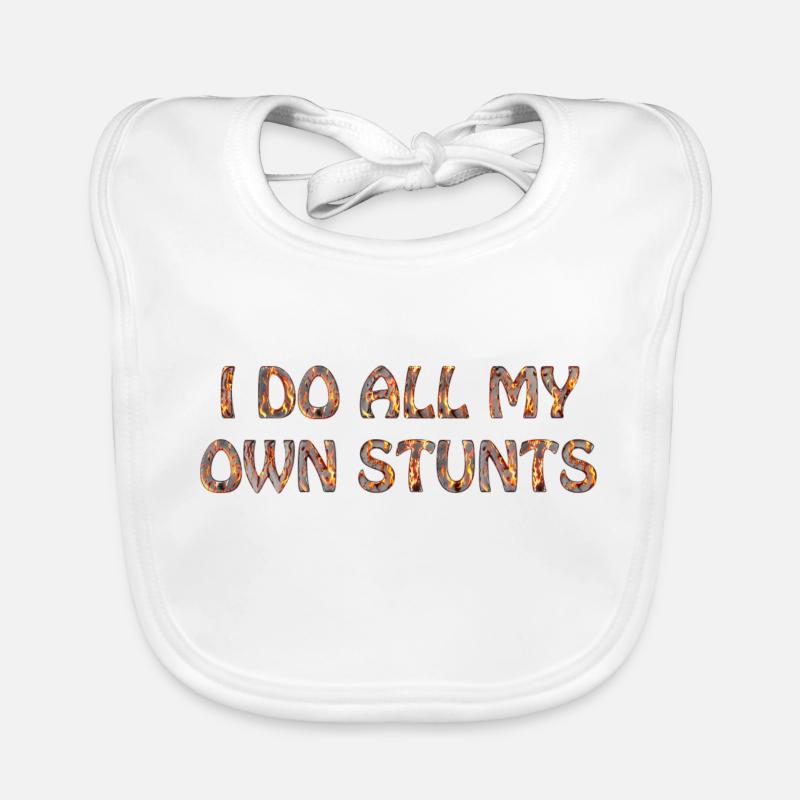 I do all my own stunts - Baby Bio-Lätzchen - Weiß