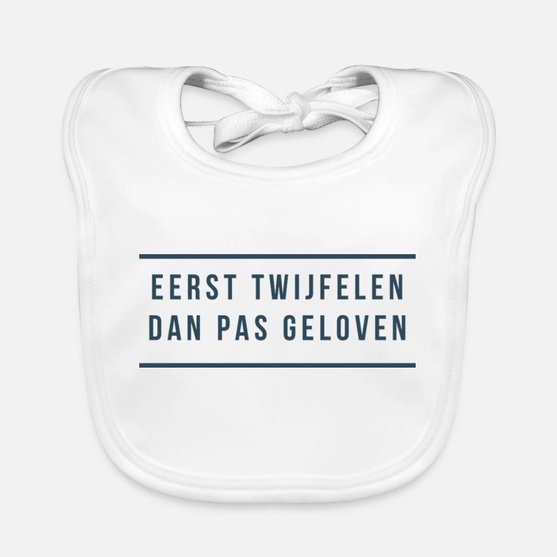 D’abord douter, puis croire. Dialecte anversois Bavoir bio Bébé