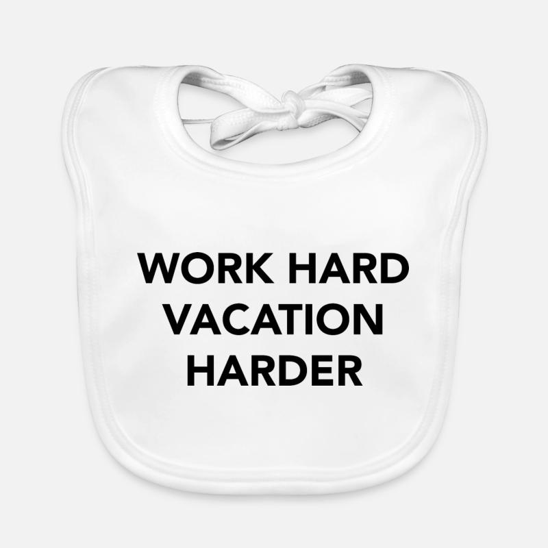 Travailler dur des vacances plus dur Bavoir bio Bébé