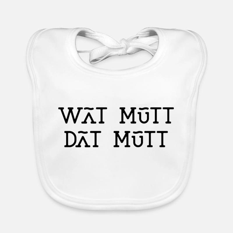 Plattdeutsch Wat mutt dat mutt Spruch was muss Baby Bio-Lätzchen