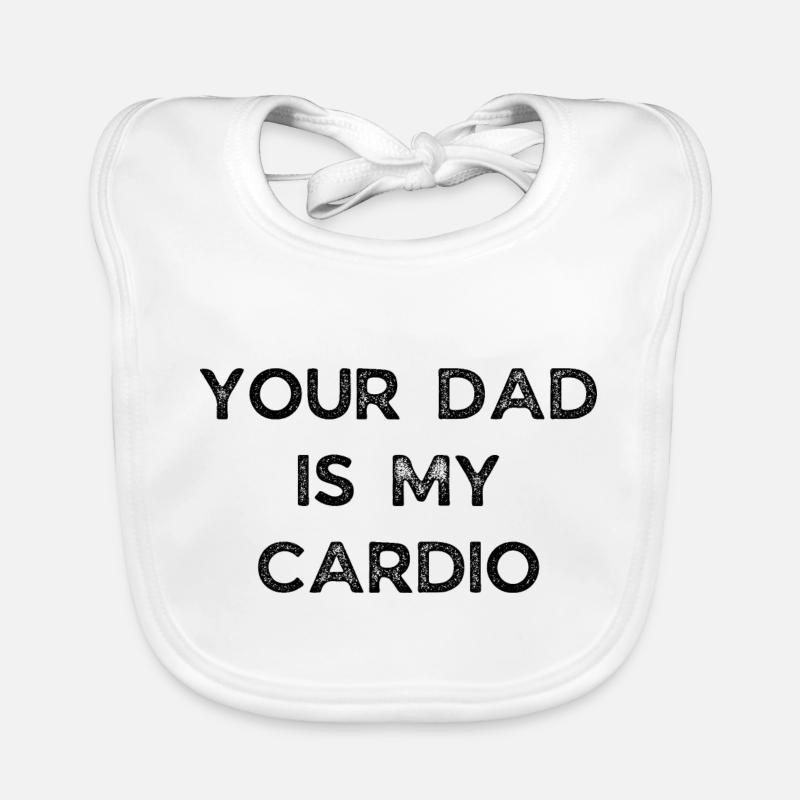 YOUR DAD IS MY CARDIO Organic Baby Bibs