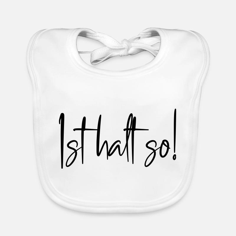 Ist halt so! Baby Bio-Lätzchen