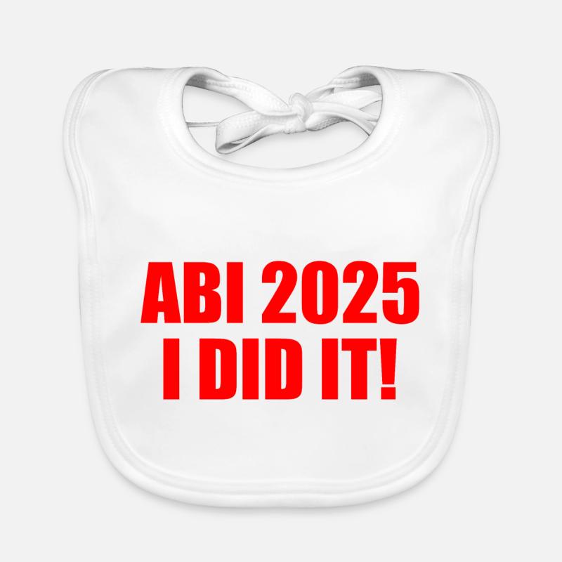 Abi 2025 i did it Baby Bio-Lätzchen