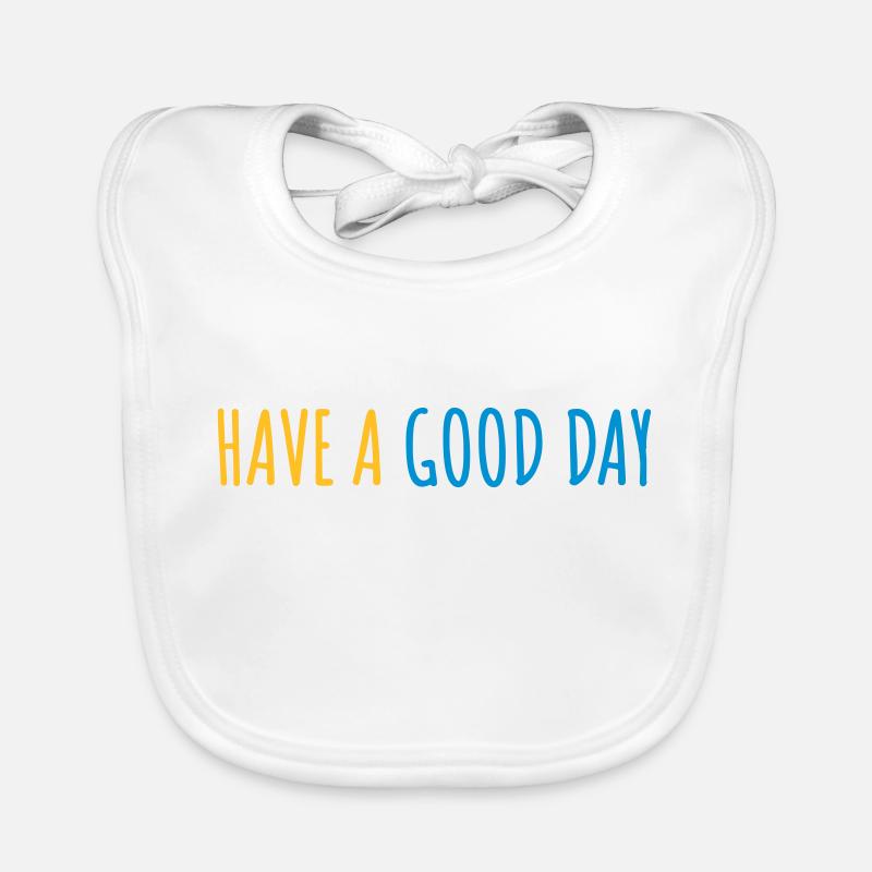 have a good day Baby Bio-Lätzchen