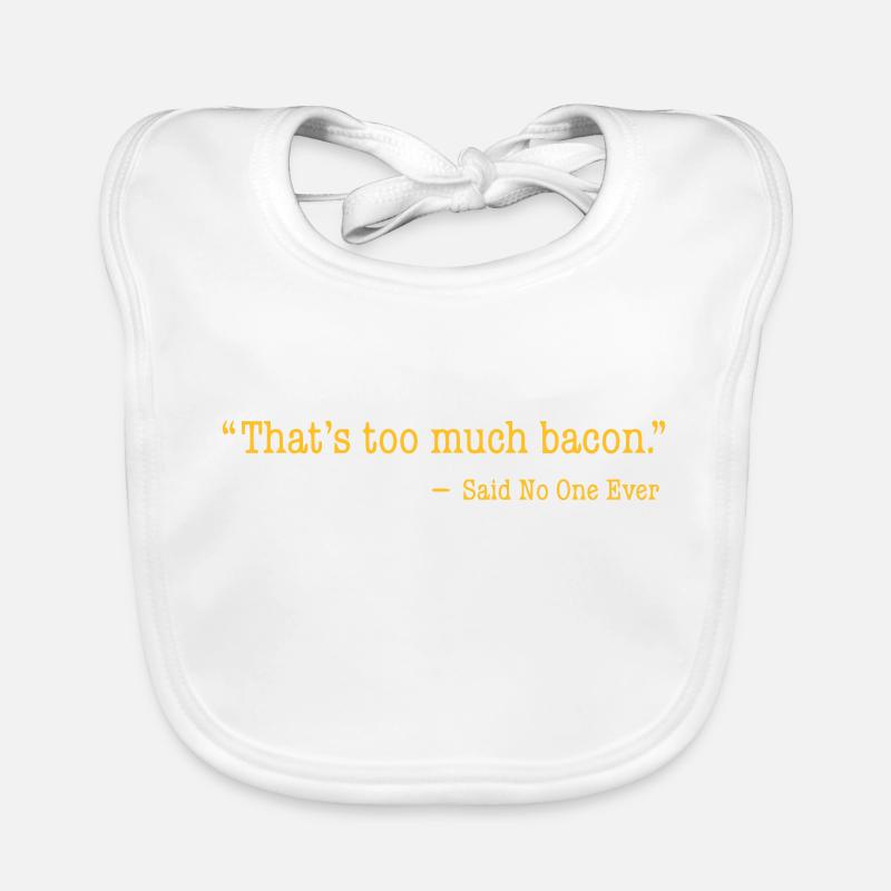That's too much bacon Baby Bio-Lätzchen