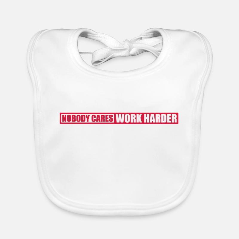 nobody cares work harder Baby Bio-Lätzchen