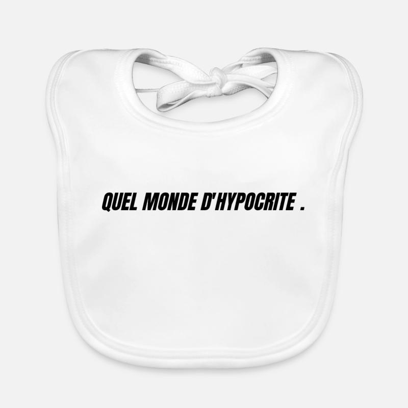 Quel monde d'hypocrite Bavoir bio Bébé