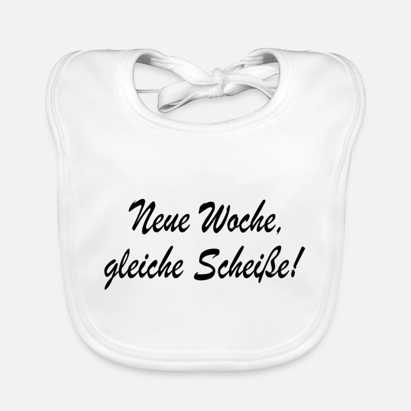 Neue Woche gleiche Scheisse Spruch Sprüche Zitat Baby Bio-Lätzchen