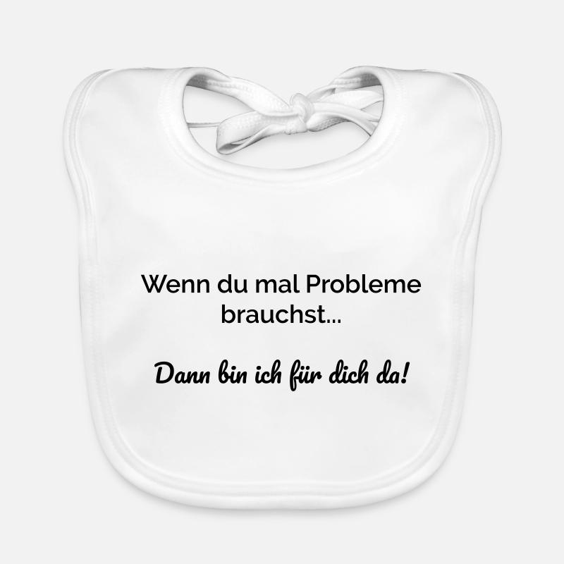 Wenn du mal Probleme brauchst bin ich für dich da. Baby Bio-Lätzchen