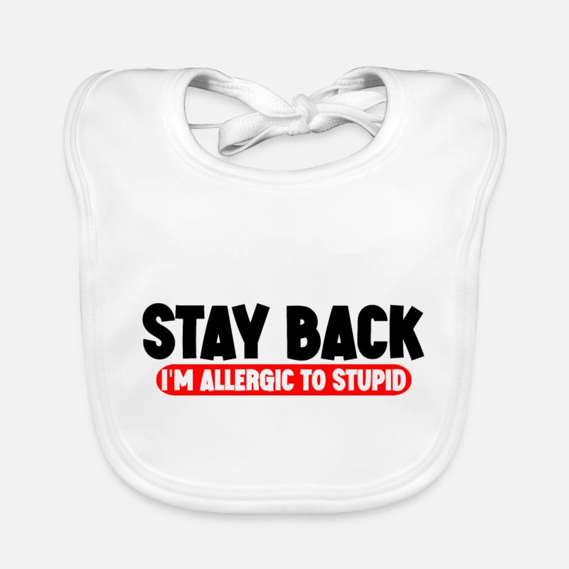 Stay Back, I'm Allergic To Stupid 11 Baby Bio-Lätzchen