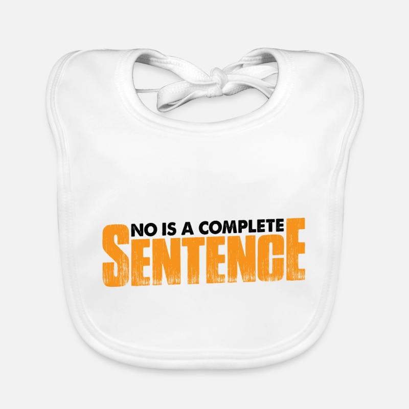 No Is A Complete Sentence 34 Organic Baby Bibs