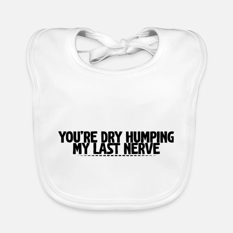 Tu es à sec en train de fredonner mon dernier nerf 4 Bavoir bio Bébé