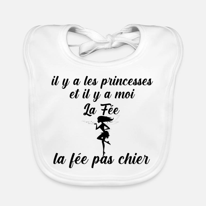 Il y a les princesses et moi la fee pas chier - Bavoir bio Bébé - blanc