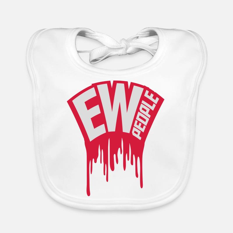 ew people funny quote Organic Baby Bibs