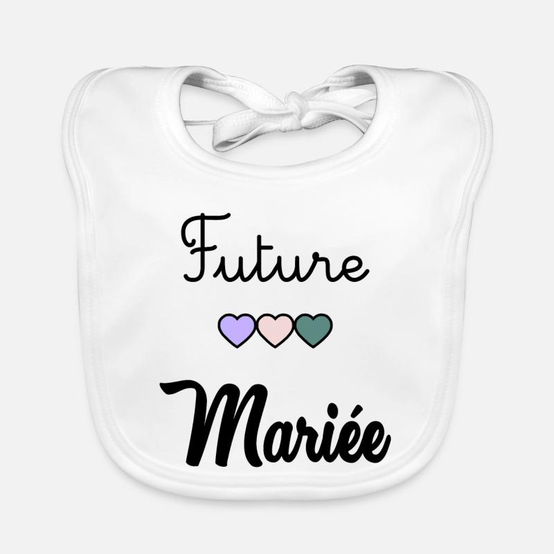 FUTURE MARIEE. EVJF. MARIEE. TEAM. TEAM MARIEE Bavoir bio Bébé