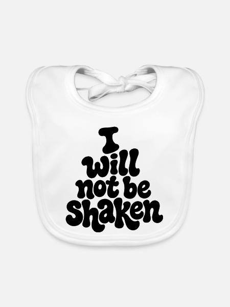 I_will_not_be_shaken - Baby Bio-Lätzchen - Weiß - Vorne