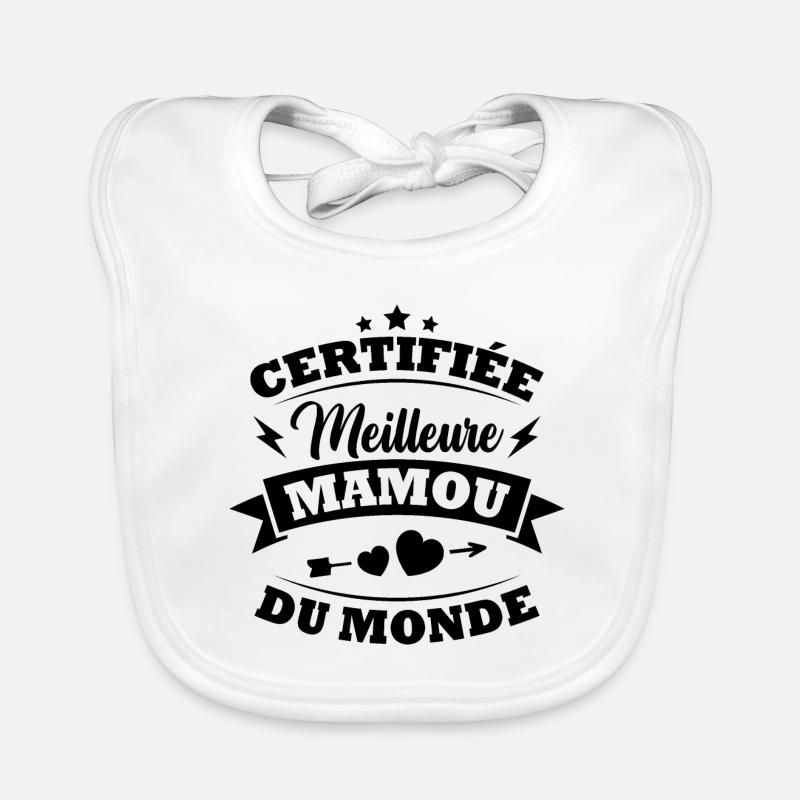 Certifiée meilleure mamou du monde - Bavoir bio Bébé - blanc