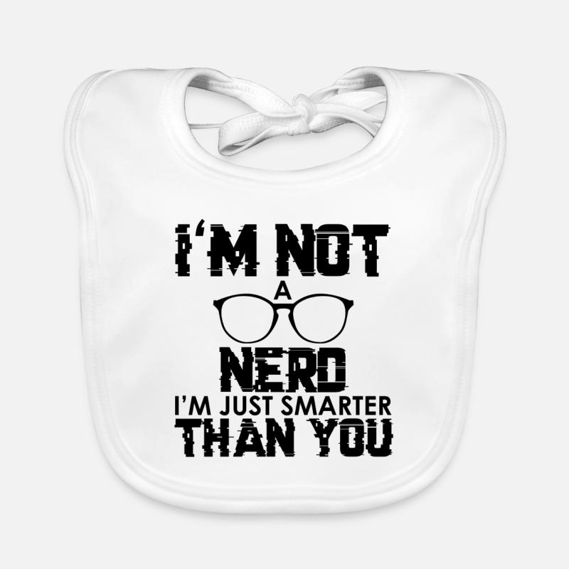 Ich bin kein Nerd, ich bin nur smarter als du Baby Bio-Lätzchen