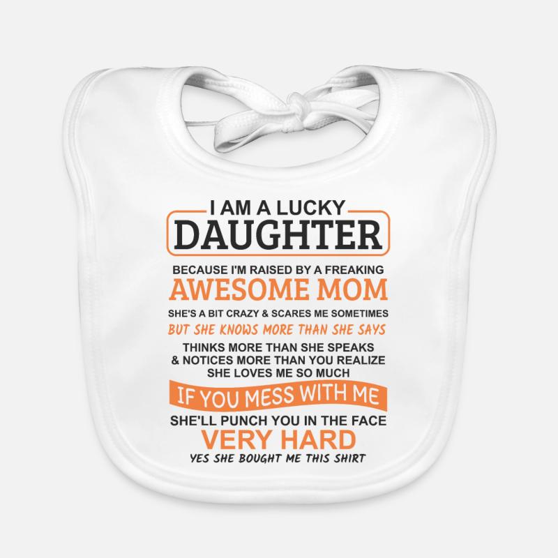Ich bin eine glückliche Tochter, ich habe eine verrückte Mutter Baby Bio-Lätzchen