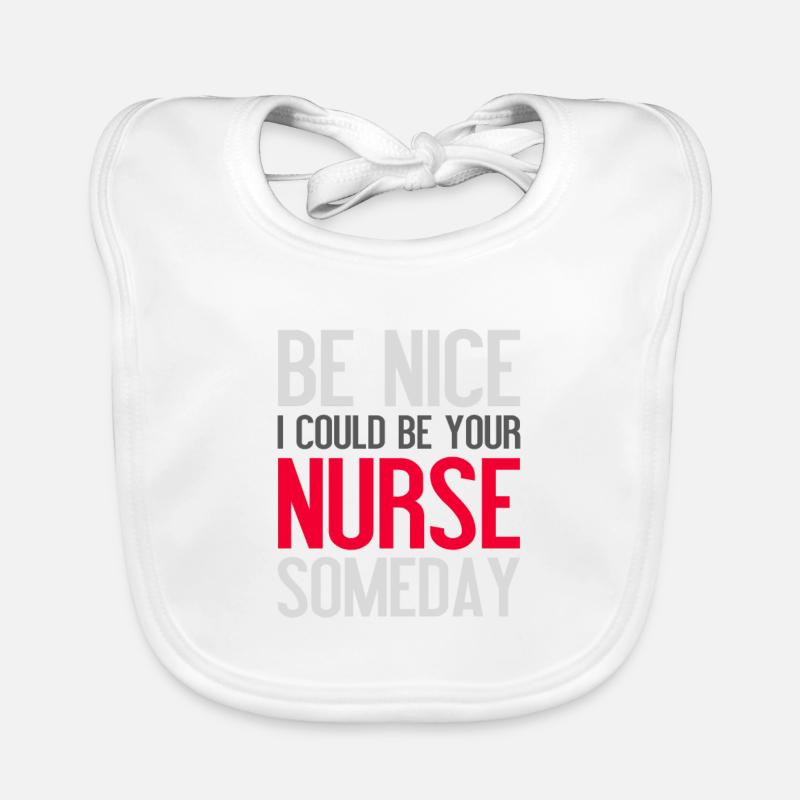 Be Nice I Could Be Your Nurse Someday Organic Baby Bibs
