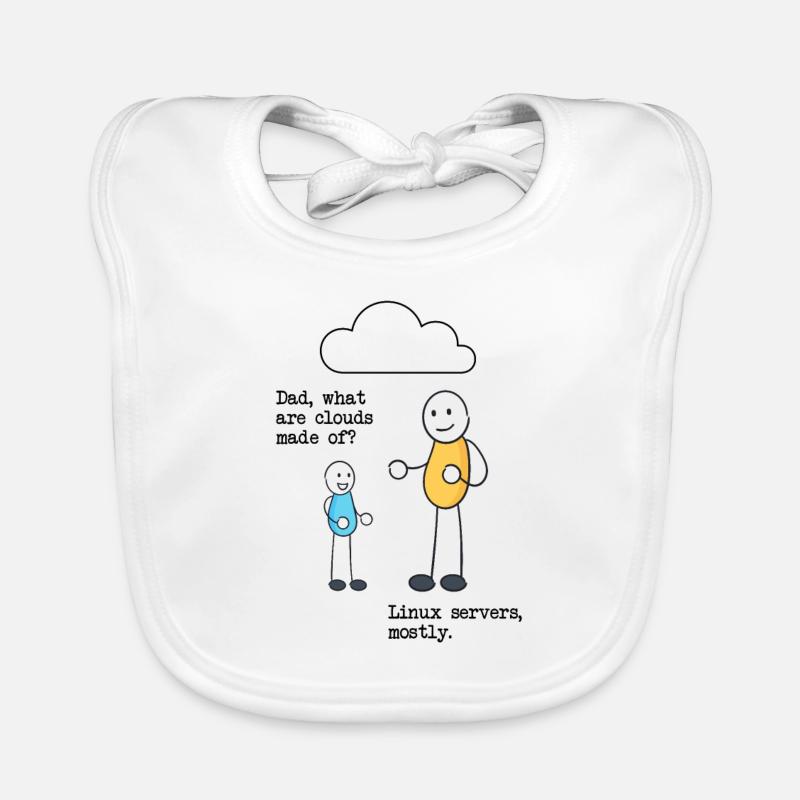 De quoi sont faits les nuages? Serveurs Linux principalement! Bavoir bio Bébé