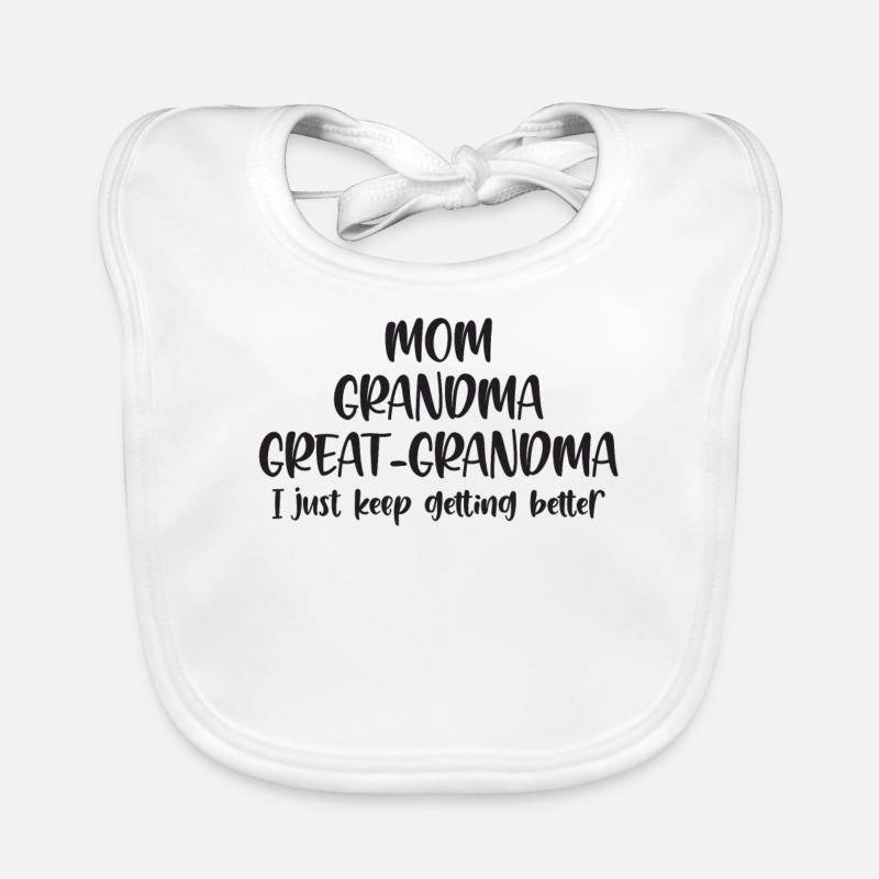 Maman Grandma Grand-mère Keep Getting Better Bavoir bio Bébé
