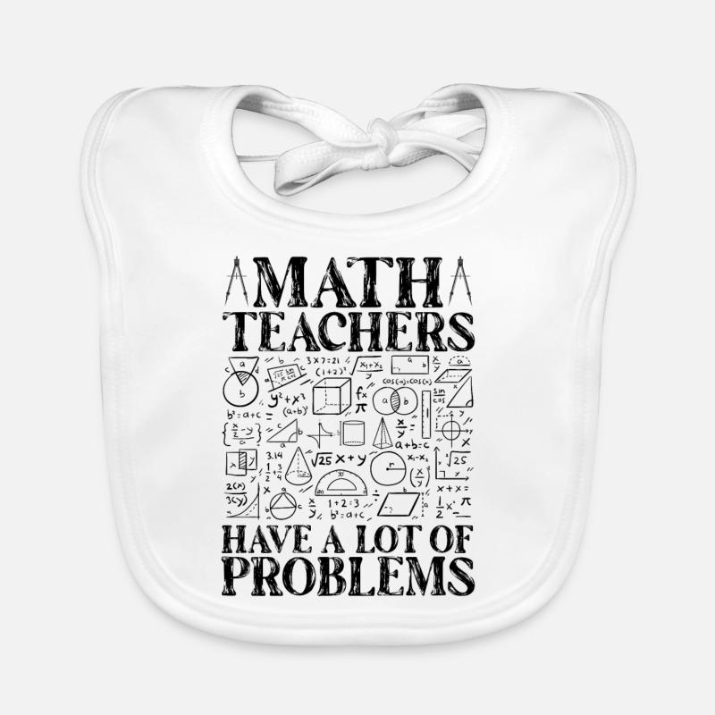 Mathematics teachers have many problems Organic Baby Bibs