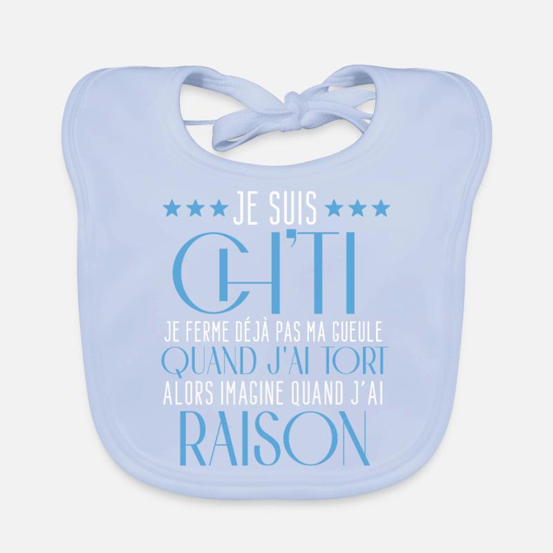 Je suis ch"ti je ferme dejà pas ma gueule raison Bavoir bio Bébé