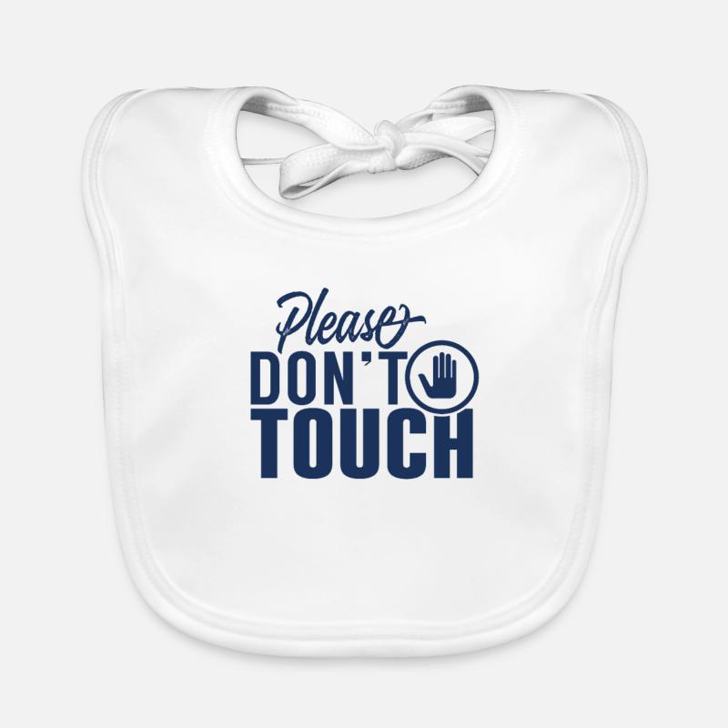 Please do not touch fingers hands away touch Organic Baby Bibs