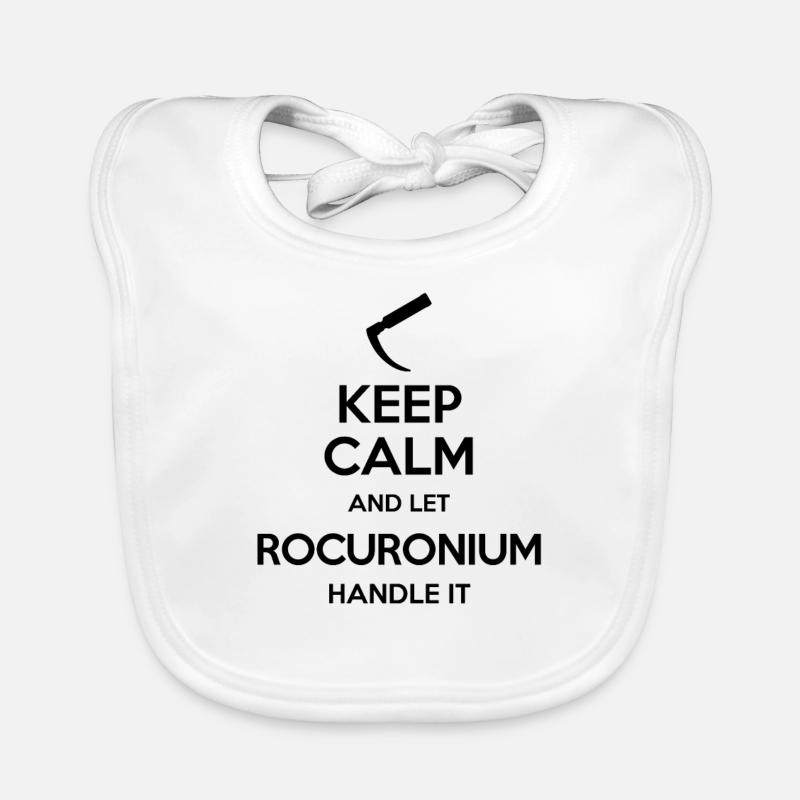 Keep Calm And Let Rocuronium Handle It Laryngoscope Bavoir bio Bébé