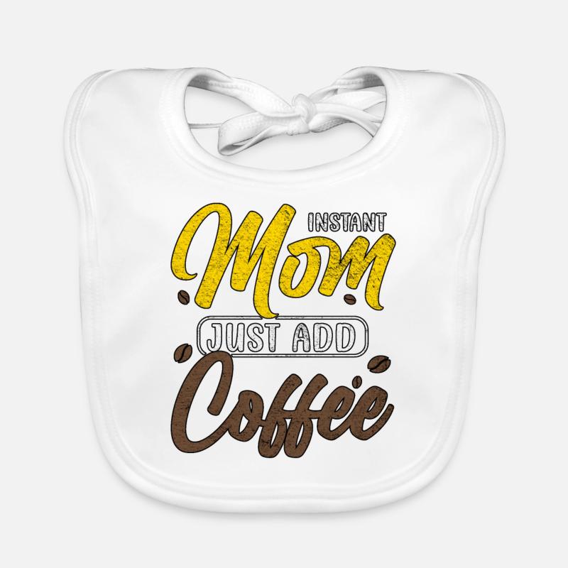 INSTANT MOM JUST ADD COFFEE MUTTERTAG Baby Bio-Lätzchen